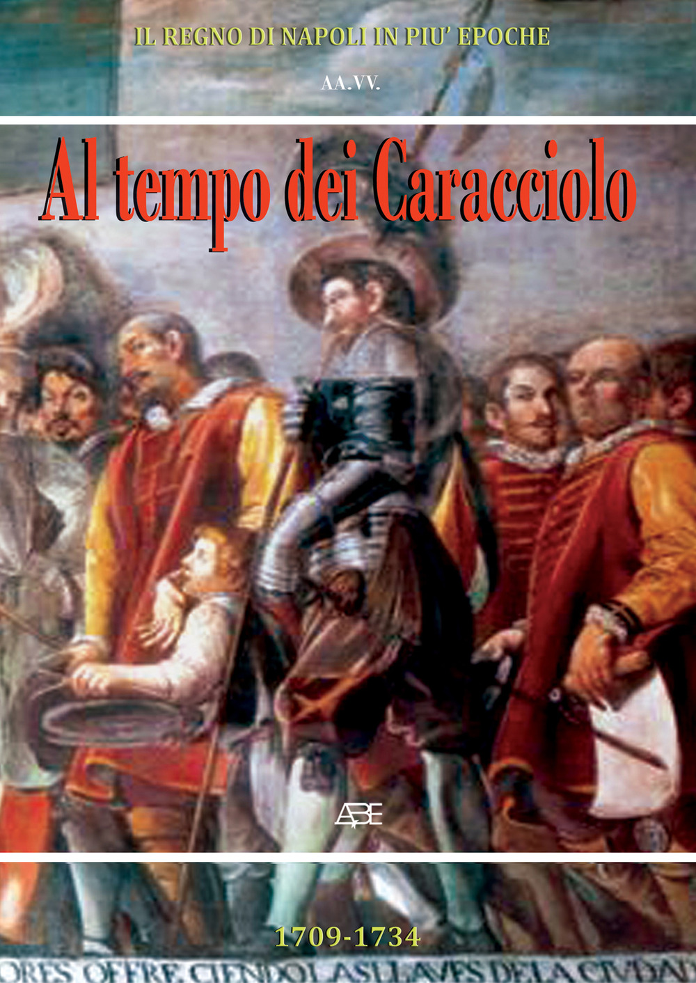 Al tempo dei Caracciolo 1709-1734