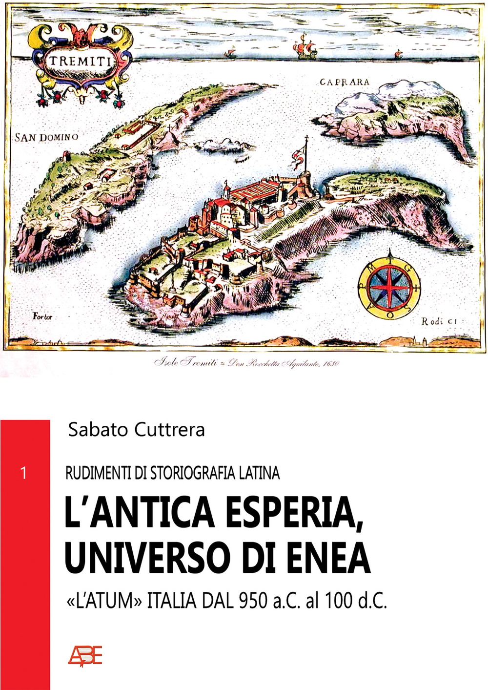 L'antica Esperia, universo di Enea «l'Atum» Italia dal 950 a.C. al 100 d.C.