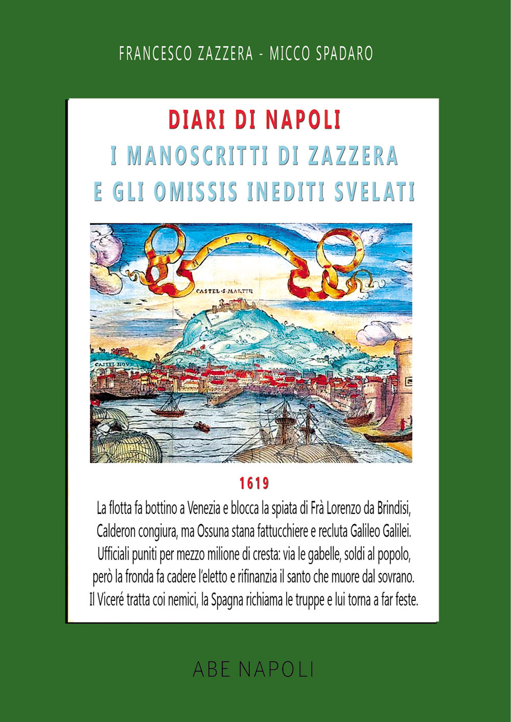Diari di Napoli, il manoscritto di Zazzera e gli omissis inediti svelati. 1619. Vol. 7: Il vicerè recluta Galileo Galilei e ostacola il viaggio di san Lorenzo (1 gennaio-31 dicembre 1619)