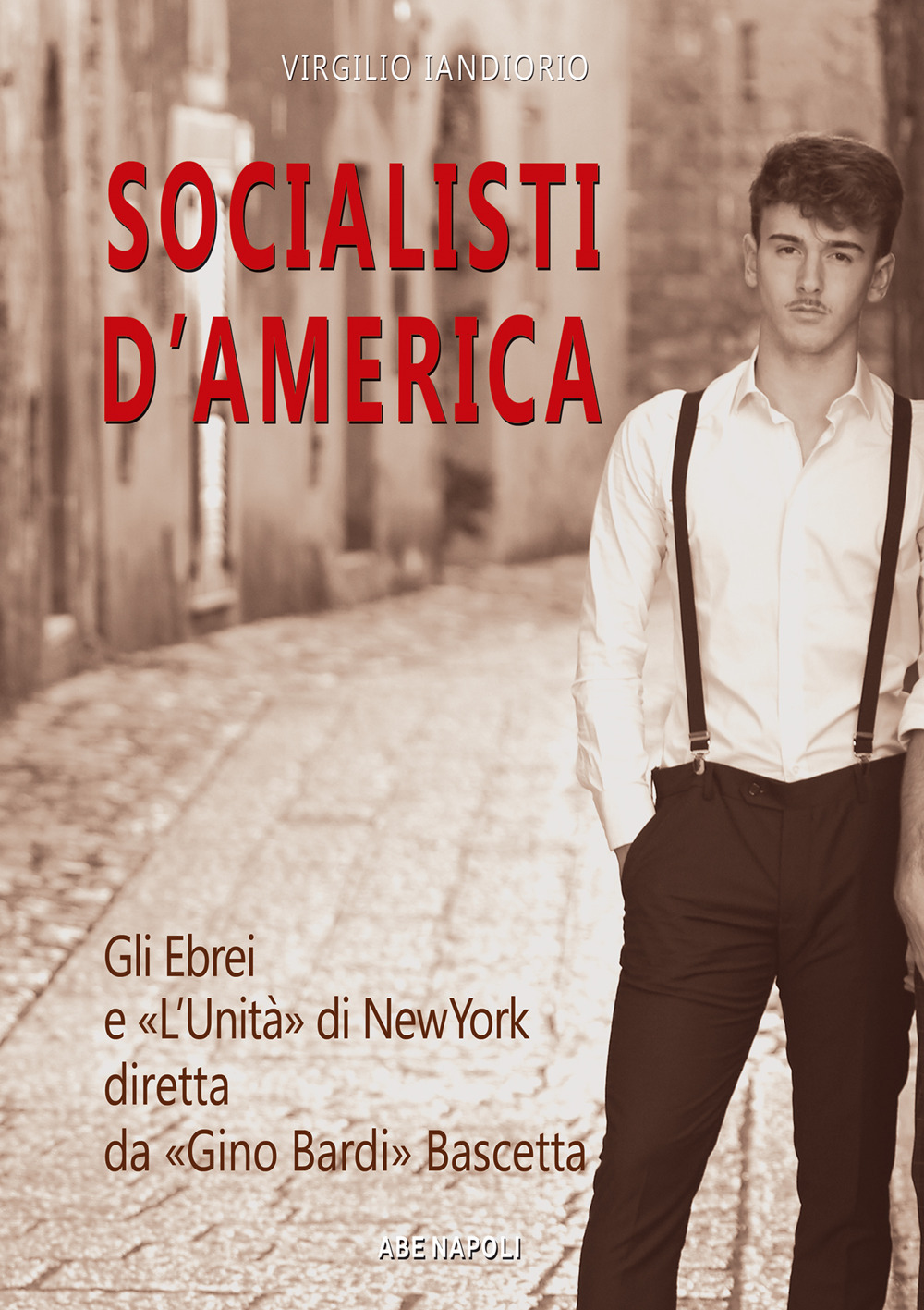 Socialisti d'America: gli ebrei e l'unità di New York diretta da Gino Bardi nato Bascetta