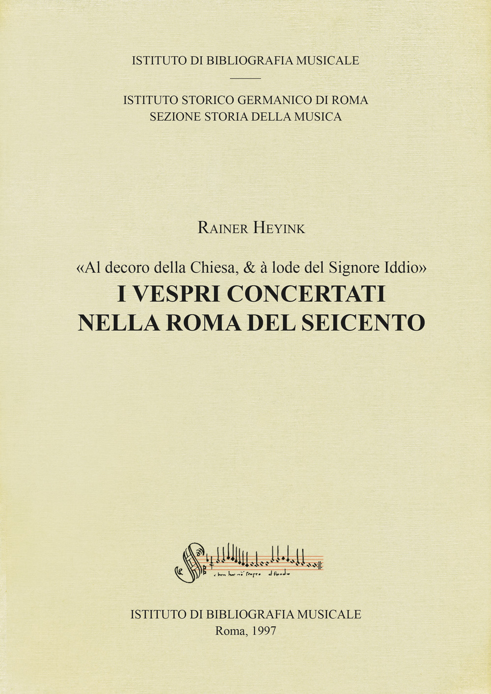 I vespri concertati nella Roma del Seicento. «Al decoro della Chiesa, & à lode del Signore Iddio»