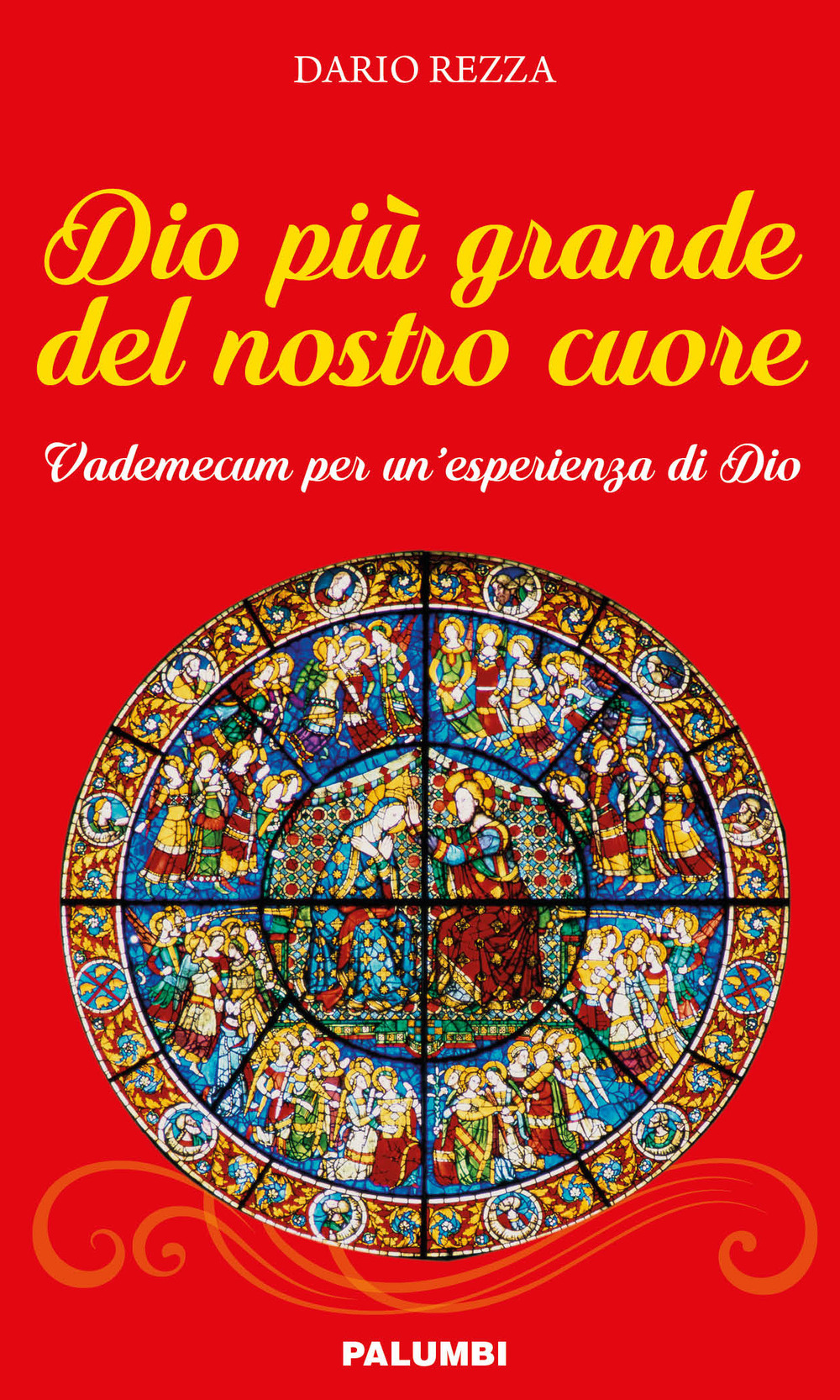 Dio più grande del nostro cuore. Vademecum per un'esperienza di Dio