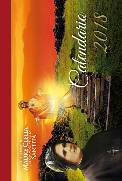 Sulle orme di madre Clelia nel cammino verso la santità. Calendario 2018