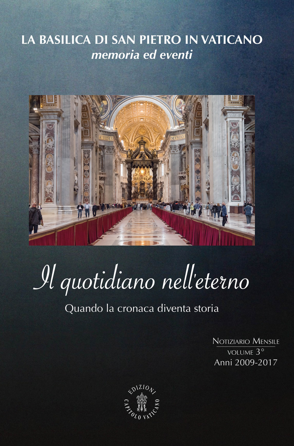 Il quotidiano nell'eterno. Quando la cronaca diventa storia. Vol. 3: Anni 2009-2017