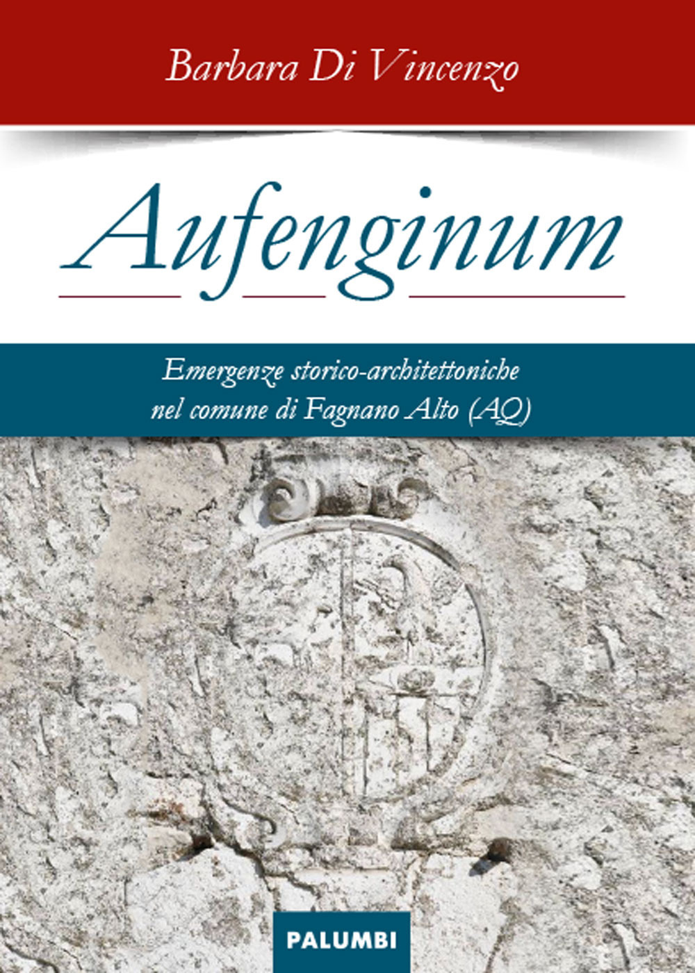 Aufenginum. Emergenze storico-architettoniche nel comune di Fagnano Alto (AQ)