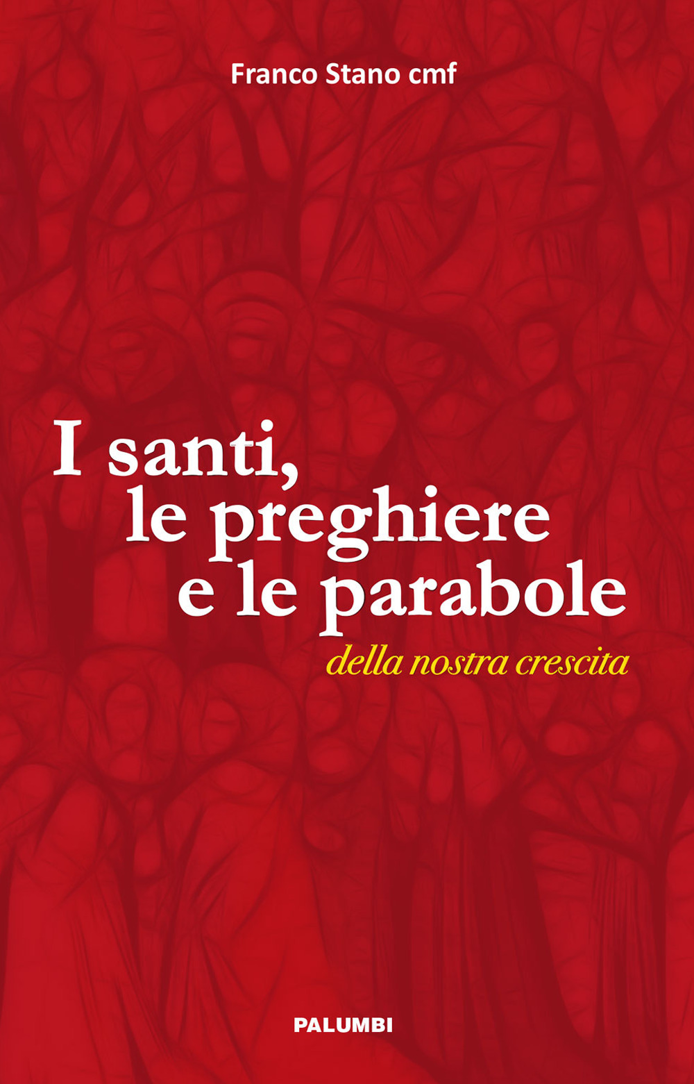 I santi, le preghiere e le parabole della nostra crescita