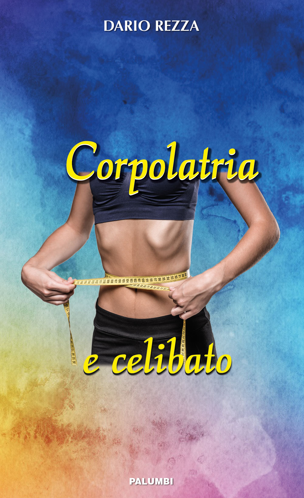 Corpolatria e celibato