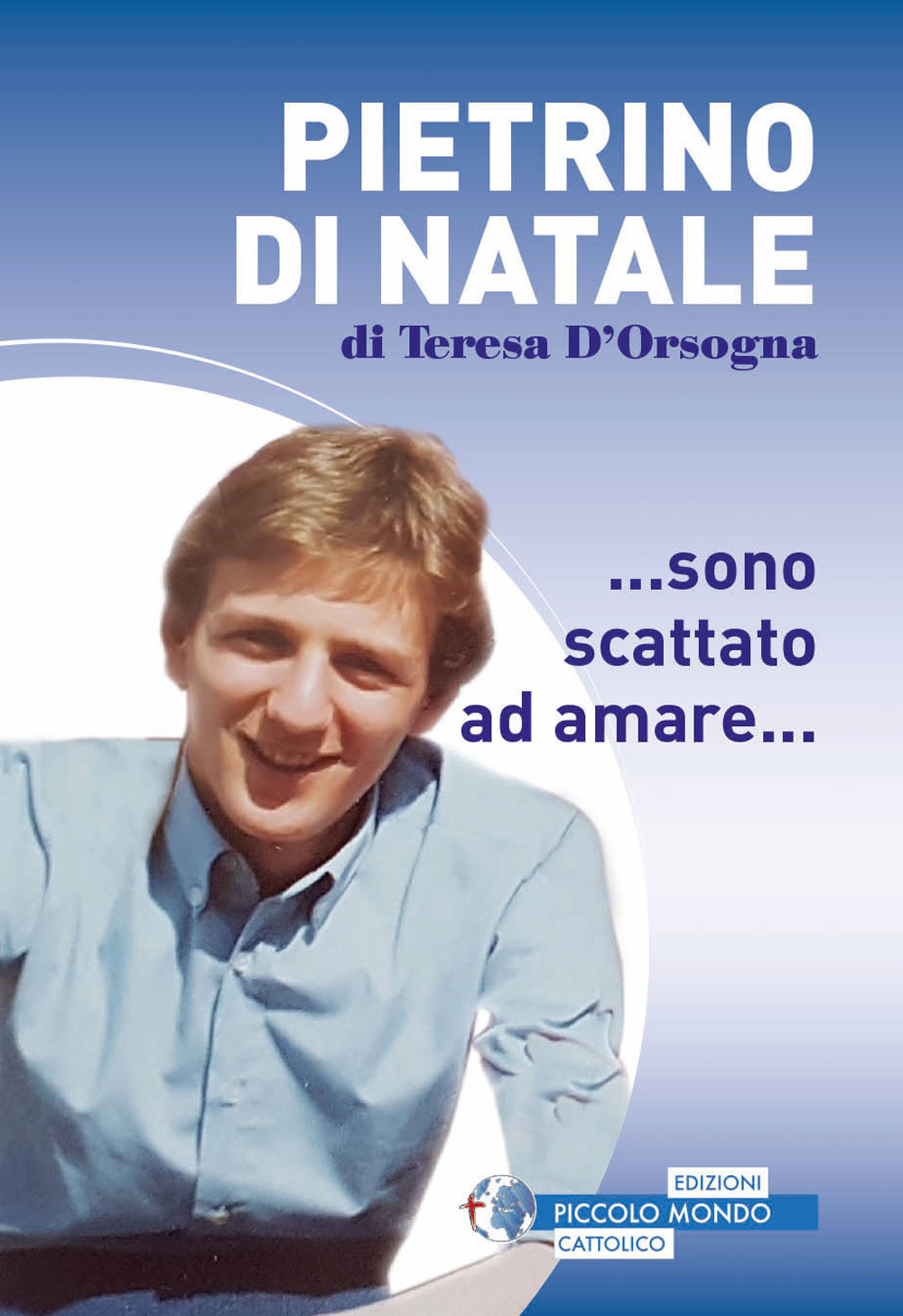 Pietrino Di Natale... Sono scattato ad amare...