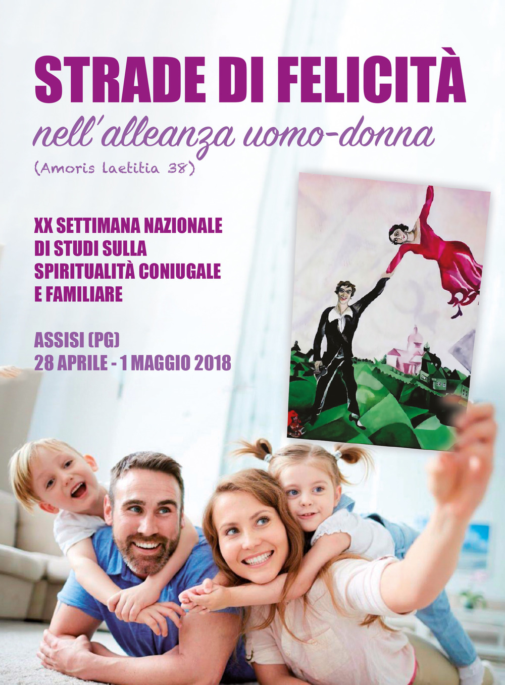Strade di felicità nell'alleanza uomo-donna. XX settimana nazionale di studi sulla spiritualità coniugale e familiare (Assisi, 28 aprile-1 maggio 2018)