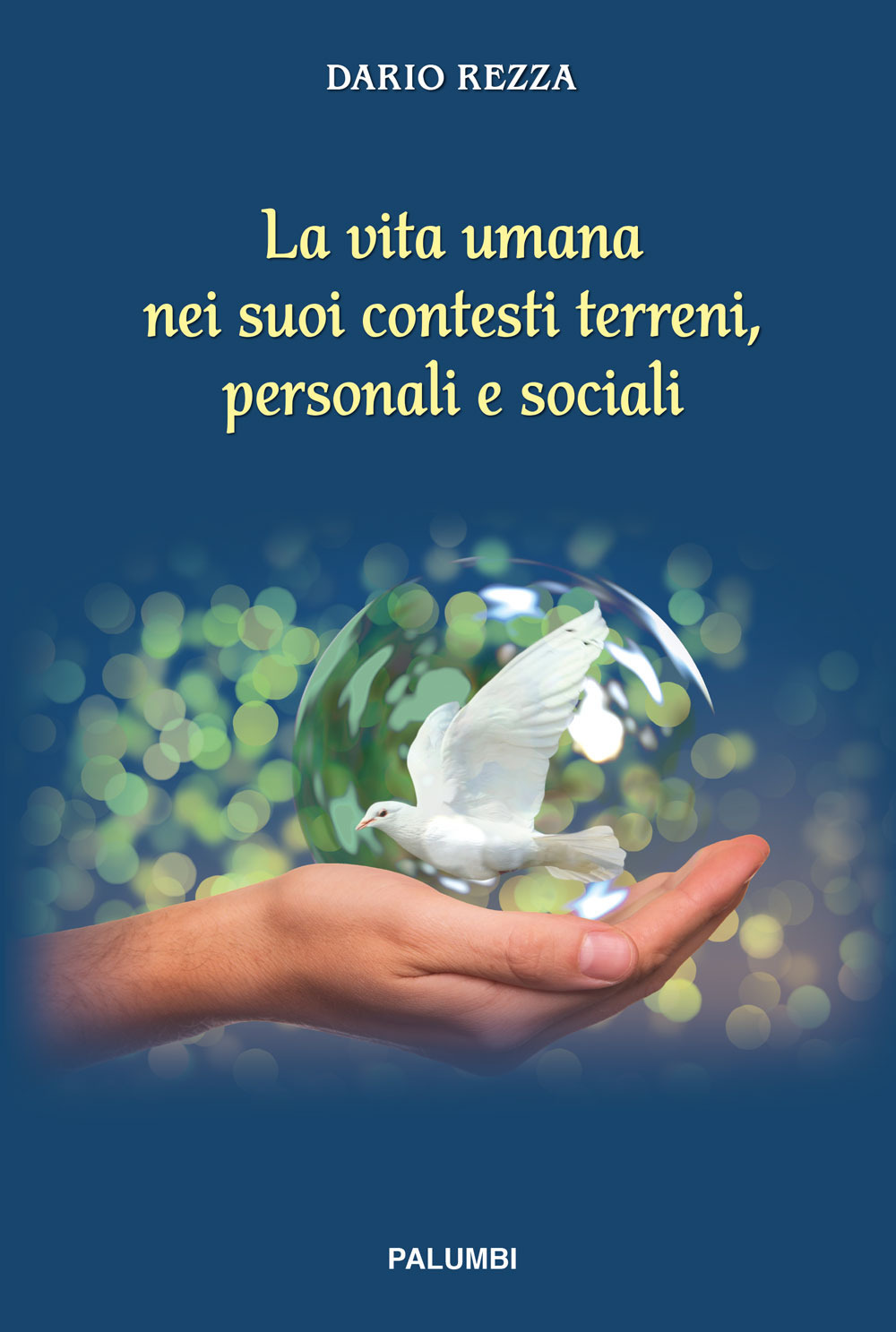 La vita umana nei suoi contesti terreni, personali e sociali