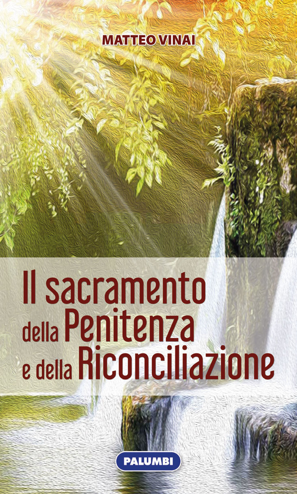 Il Sacramento della penitenza e della riconciliazione