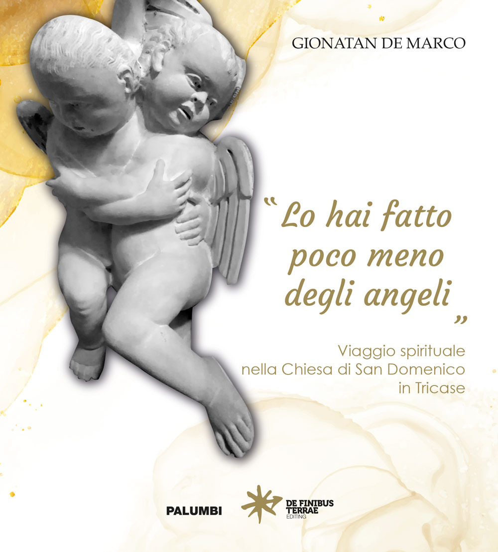 «Lo hai fatto poco meno degli angeli». Viaggio spirituale nella Chiesa di San Domenico in Tricase