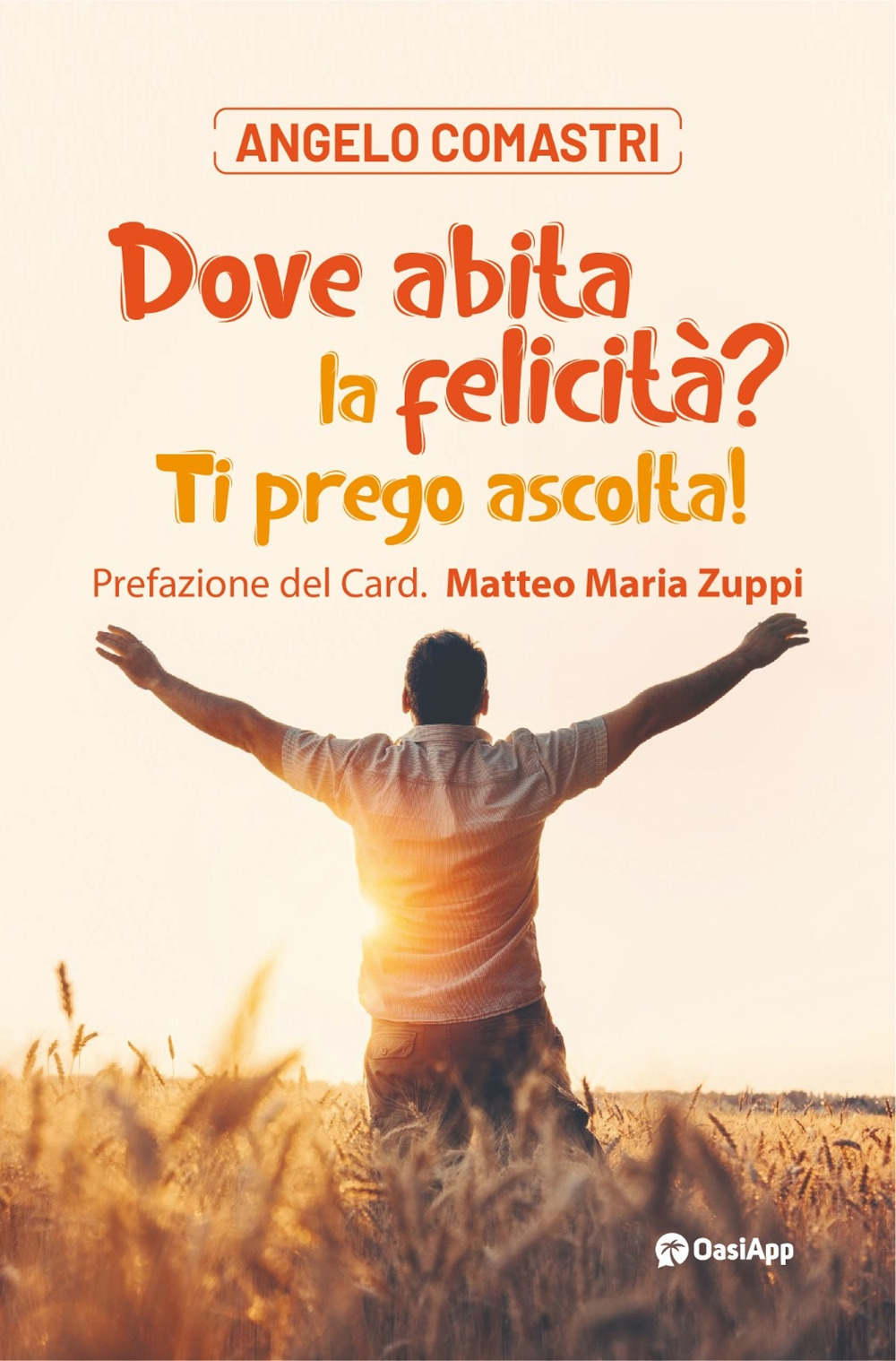 Dove abita la felicità? Ti prego ascolta!