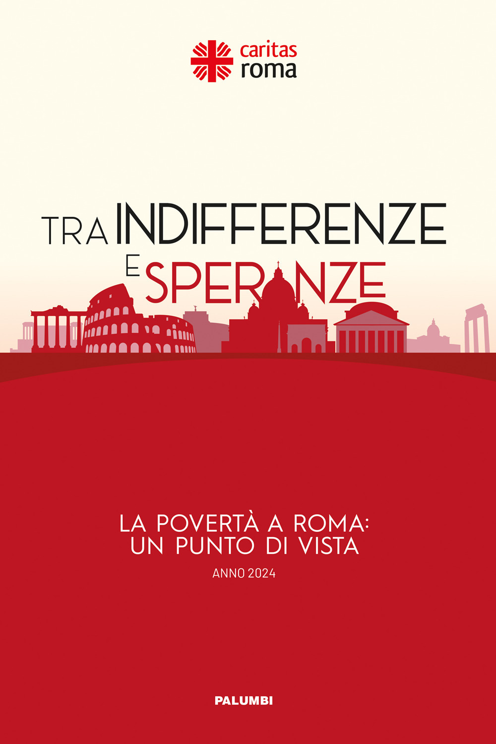 Tra indifferenze e speranze. La povertà a Roma: un punto di vista 2024