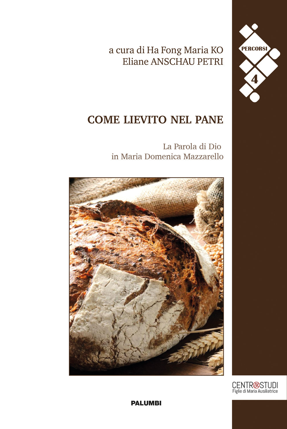 Come lievito nel pane. La Parola di Dio in Maria Domenica Mazzarello