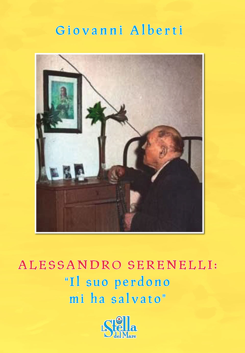 Alessandro Serenelli. «Il suo perdono mi ha salvato»