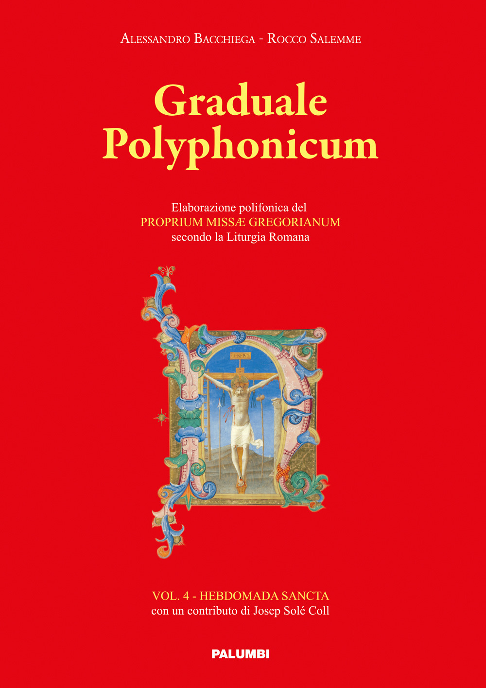 Graduale polyphonicum. Elaborazione polifonica del proprium missae gregorianum secondo la liturgia romana. Vol. 4: Hebdomada Sancta