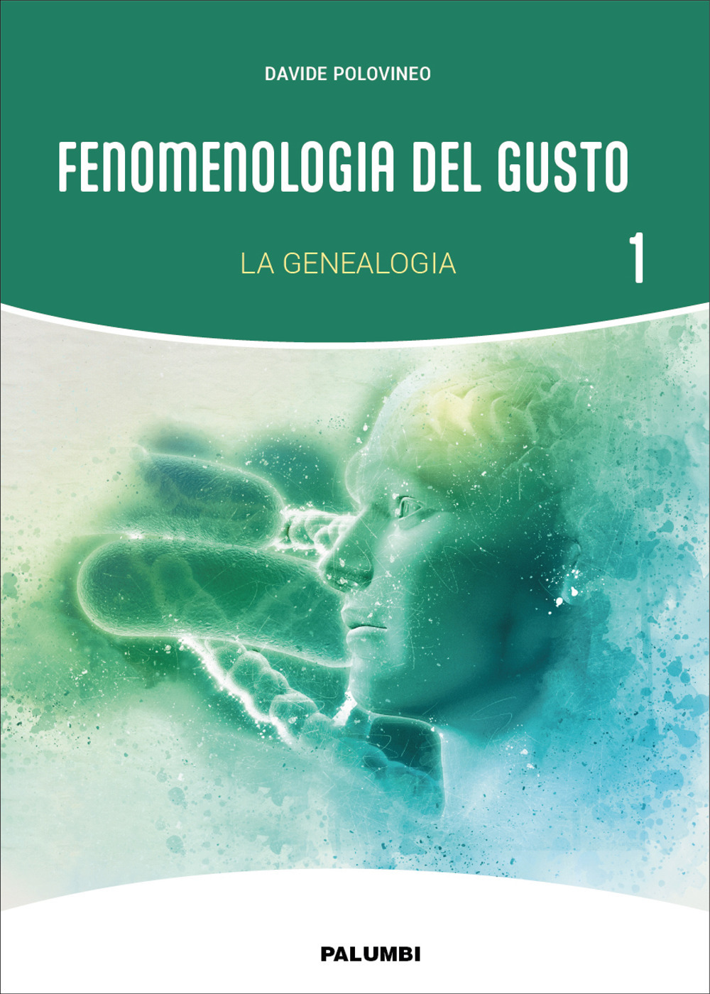 Fenomenologia del gusto. Vol. 1: La genealogia