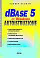 Dbase 5 per Windows. Autoistruzione