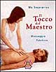 Il tocco del maestro. Massaggio psichico