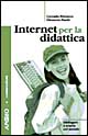 Internet per la didattica. Dialogare a scuola col mondo