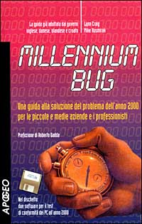 Millennium Bug. Una guida alla soluzione del problema dell'anno 2000 per le piccole e medie aziende e i professionisti
