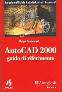 AutoCad 2000. Guida di riferimento