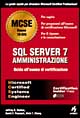 SQL Server 7. Amministrazione. Guida all'esame di certificazione