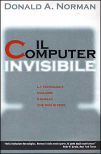 Il computer invisibile. La tecnologia migliore è quella che non si vede
