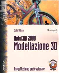 AutoCAD 2000. Modellazione 3D