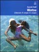 Watsu. Liberare il corpo in acqua