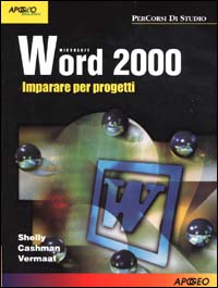 Word 2000. Imparare per progetti