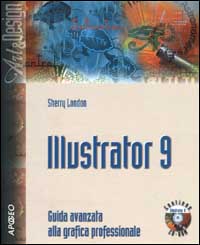 Illustrator 9. Guida avanzata alla grafica professionale