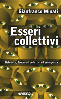 Esseri collettivi. Sistemica, fenomeni collettivi ed emergenza