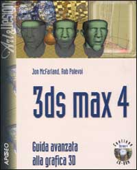 3DS Max 4. Guida avanzata alla grafica 3D