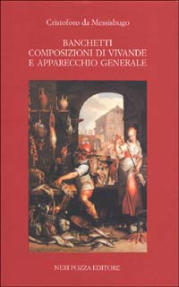 Banchetti, composizioni di vivande e apparecchio generale