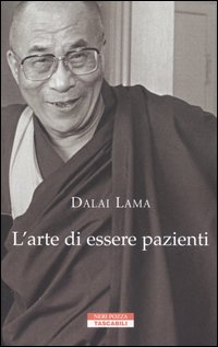 L'arte di essere pazienti. Il potere della pazienza in una prospettiva buddhista