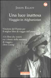 Una luce inattesa. Viaggio in Afghanistan