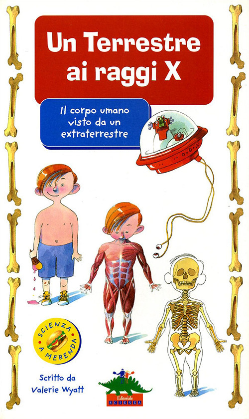 Un terrestre ai raggi X. Il corpo umano visto da un extraterrestre