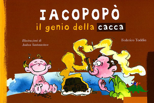 Iacopopò. Il genio della cacca