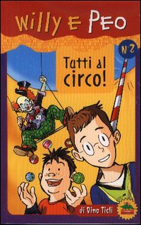 A.A.A. dinosauri cercasi. Turbo detectives-Tutti al circo. Willy e Peo