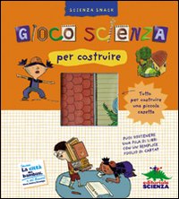 Gioco scienza per costruire