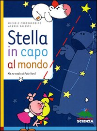 Stella in capo al mondo. Me ne vado al Polo Nord