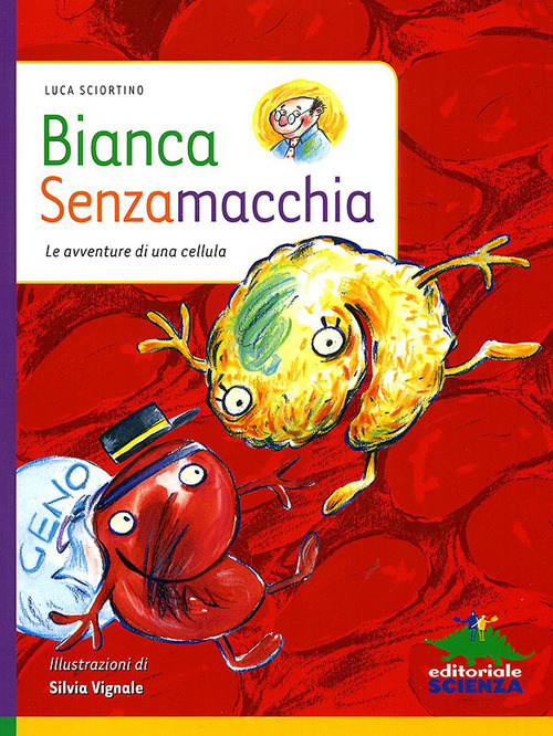 Bianca Senzamacchia. Le avventure di una cellula
