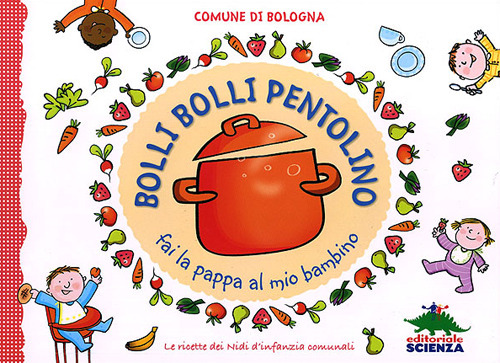Bolli, bolli pentolino fai la pappa al mio bambino