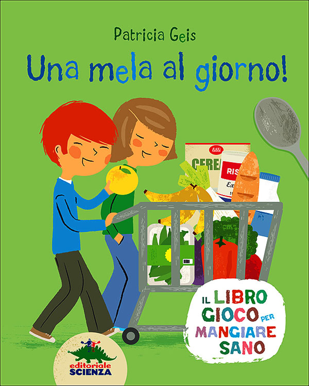 Una mela al giorno! Il libro gioco per mangiare sano