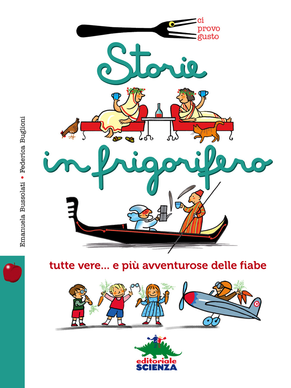 Storie in frigorifero. Tutte vere... e più avventurose delle fiabe