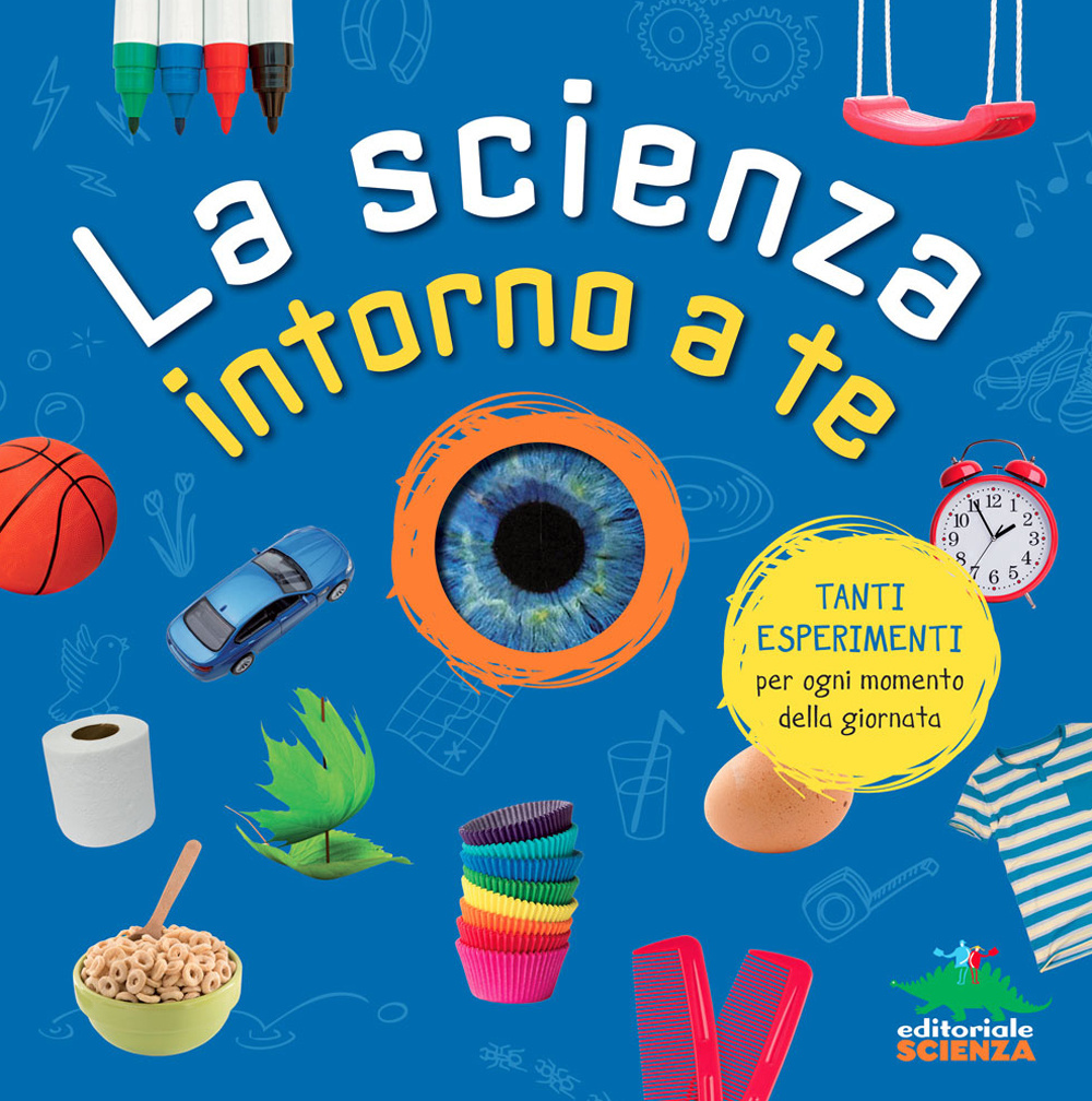 La scienza intorno a te