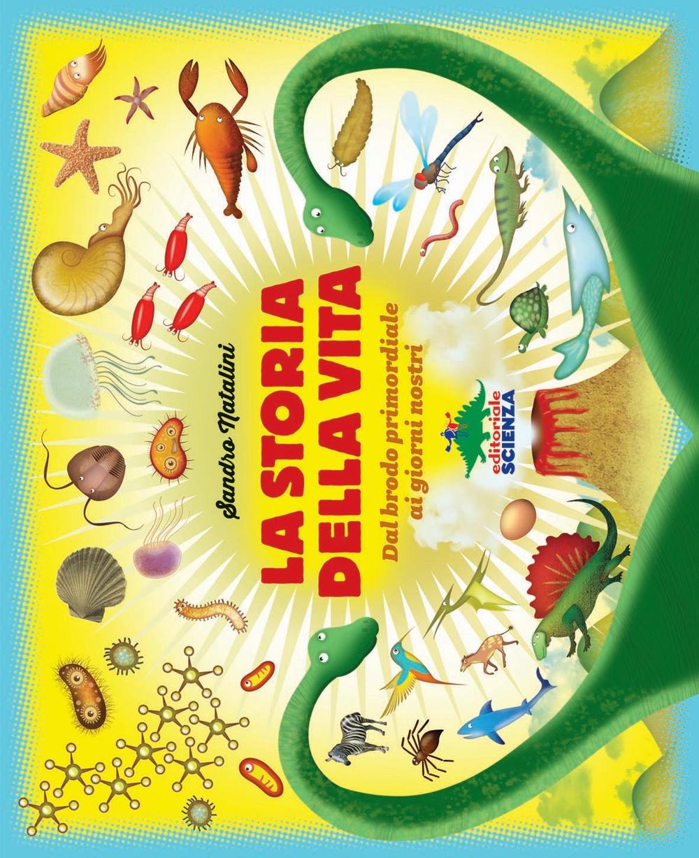 La storia della vita. Dal brodo primordiale ai giorni nostri