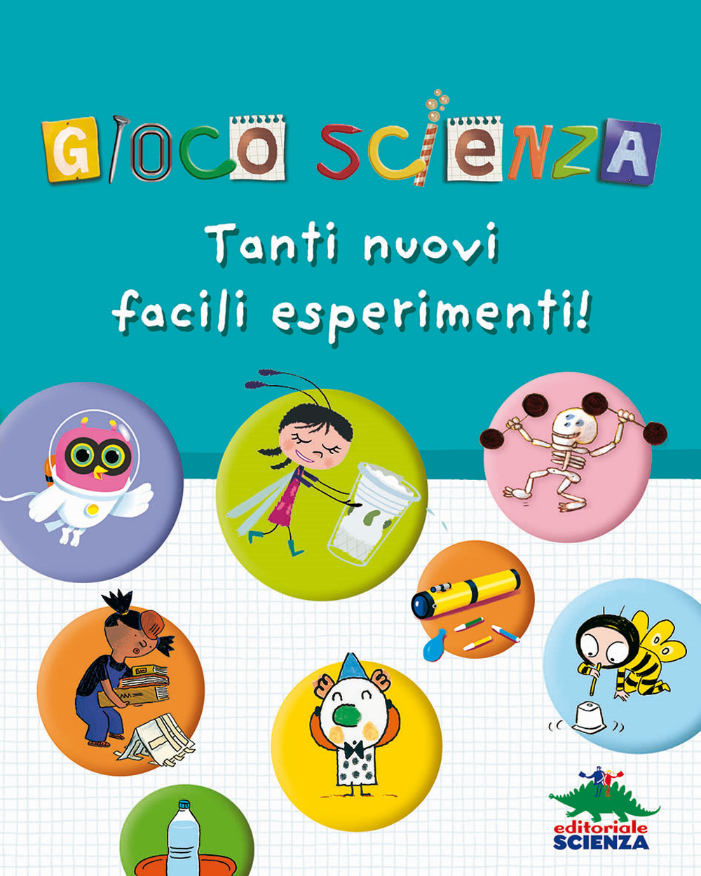 Gioco scienza. Tanti nuovi facili esperimenti